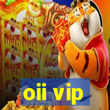 oii vip